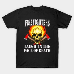 Firefighters laugh in the Face of Ddeath T-Shirt